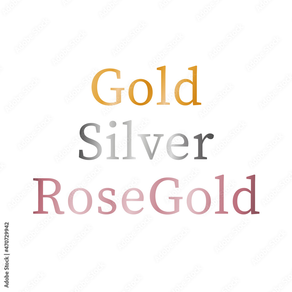 Words Gold Silver Rose Gold with metal gradient on white background.