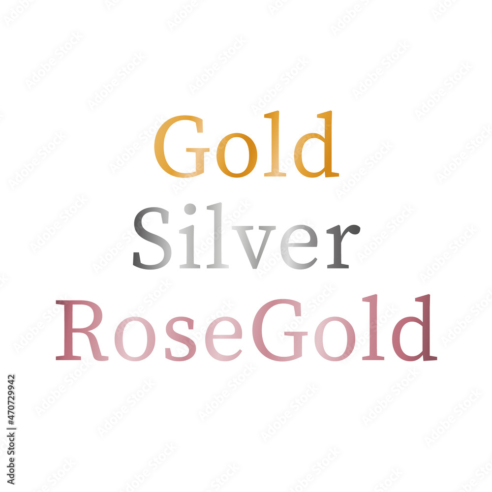 Words Gold Silver Rose Gold with metal gradient on white background. Words Gold Silver Rose Gold with metal gradient on white background.