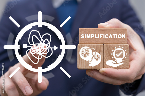 Simplification and problem solving business concept. Settle things up. Optimization, improvement of business processes. Simplification planning. Simplify - make it easy. photo