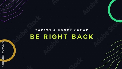 taking a short break. be right back stream overlay minimalist animated background for gaming streamer