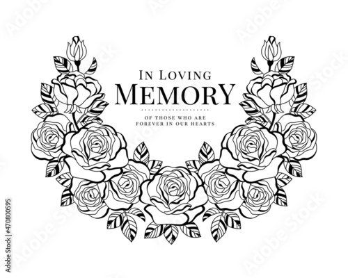 In loving memory of those who are forever in our hearts text on line drawing rose blossom half circle wreath vector design