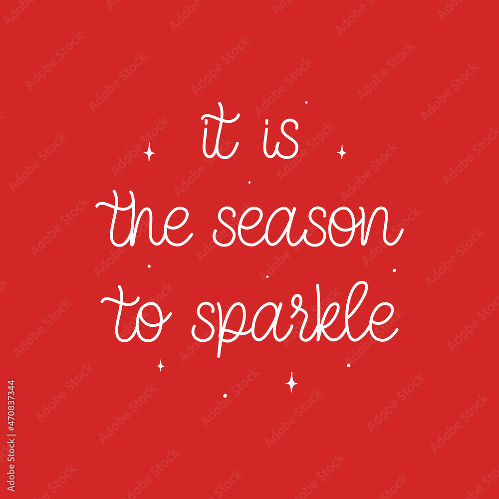 It is the season to sparkle. New Year and Christmas lettering composition for festive design and New Year gifts
