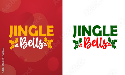 Jingle bells T-shirt, Printable Vector Illustration, Typography Design, Christmas Vector, Christmas T-shirt, Christmas Poster, Background, sticker, cards