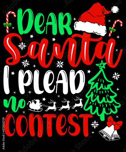 Dear Santa I plead no contest Christmas T-Shirt Design
