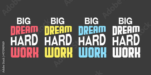 Big dream hard work colorful typography t shirt design for print