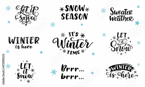 Hand-drawn set of inscriptions with winter phrases: let it snow, winter is here, it's winter time, snow season. For the map, sticker, printing, overlay, decor, poster, banner photo