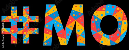 MO Hashtag. Mosaic isolated text. Letters from pieces of triangles, polygons and bubbles. #MO is abbreviation for the US American Missouri for print, clothing, t-shirt, poster, banner, flyer