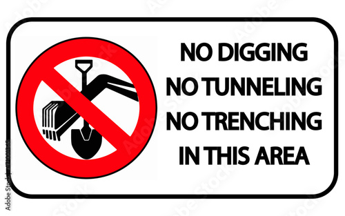 No digging, tunneling or trenching in this area. Prohibition sign. Cables, pipelines or tubes below ground.