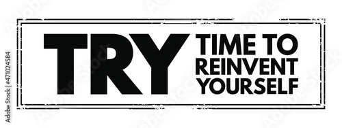 TRY - Time to Reinvent Yourself acronym, business concept background
