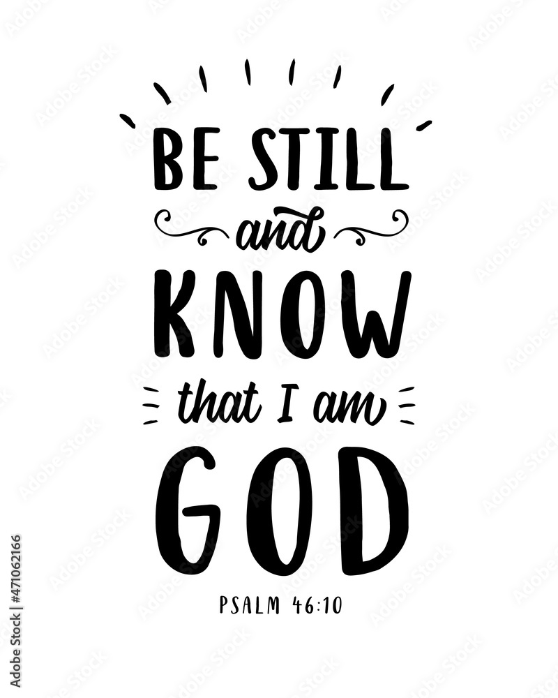 Be still and know that I am God, Bible quote. Biblical background ...