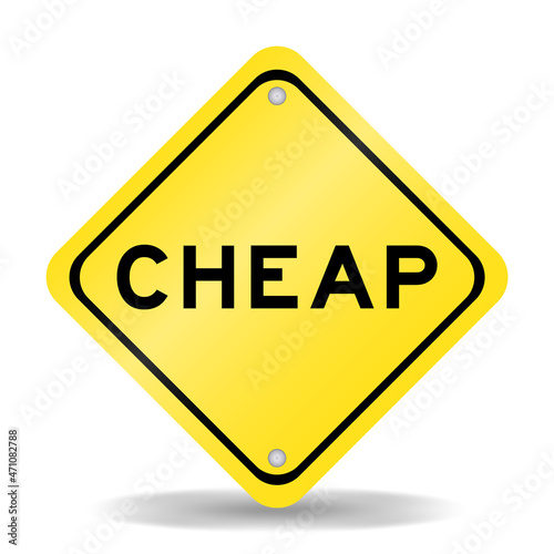 Yellow color transportation sign with word cheap on white background