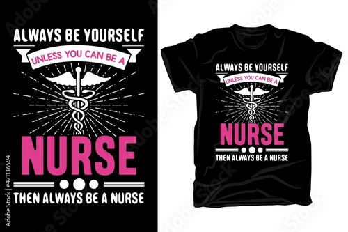 Obraz na plátně Always be yourself  nurse t shirt design