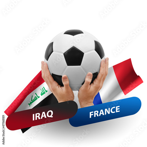 Soccer football competition match  national teams iraq vs france