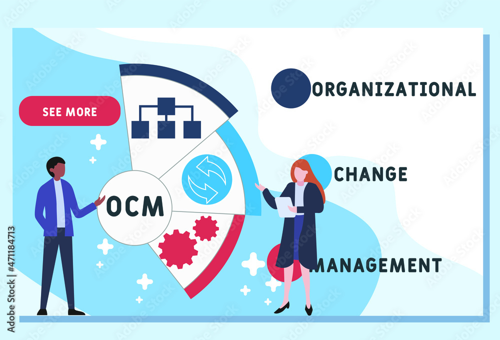 OCM - Organizational Change Management acronym. business concept background. vector illustration concept with keywords and icons. lettering illustration with icons for web banner, flyer, landing OCM - Organizational Change Management acronym. business concept background. vector illustration concept with keywords and icons. lettering illustration with icons for web banner, flyer, landing