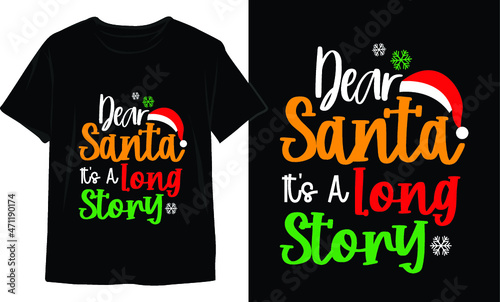 Dear Santa  its a long story-Christmas T-Shirt Design. Christmas T-Shirt Vector. Christmas Vector Graphic For T-shirt. Christmas T-Shirt For Women.