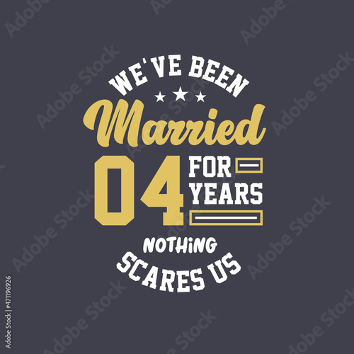 We've been Married for 4 years, Nothing scares us. 4th anniversary celebration