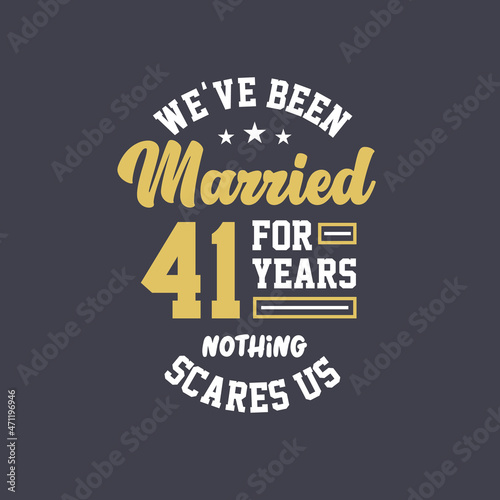We've been Married for 41 years, Nothing scares us. 41st anniversary celebration