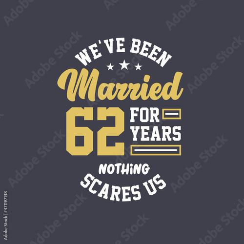 We've been Married for 62 years, Nothing scares us. 62nd anniversary celebration