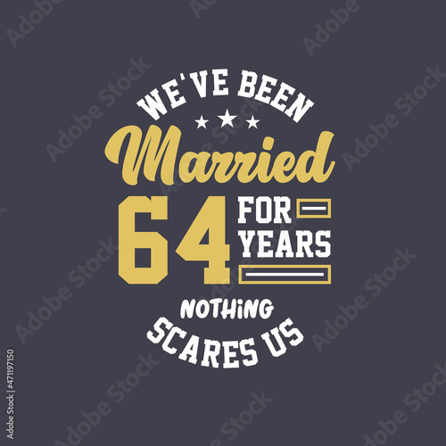 We've been Married for 64 years, Nothing scares us. 64th anniversary celebration