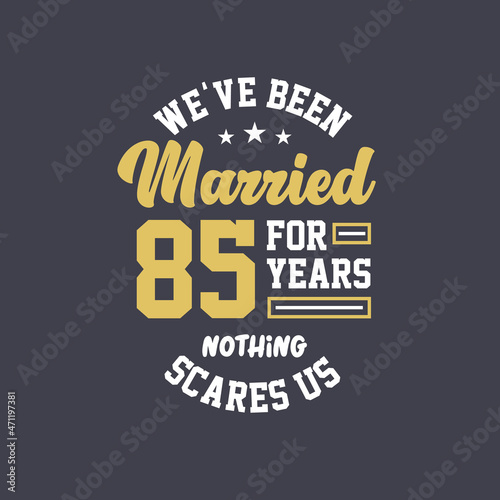 We've been Married for 85 years, Nothing scares us. 85th anniversary celebration