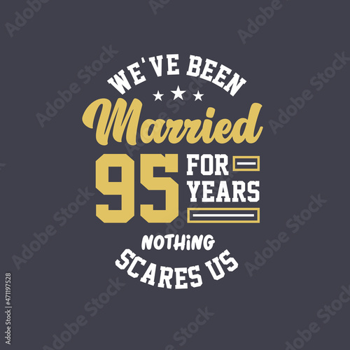 We've been Married for 95 years, Nothing scares us. 95th anniversary celebration