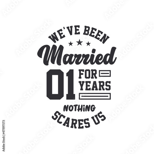 1st anniversary celebration. We've been Married for 1 year, nothing scares us