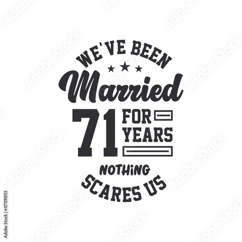 71st anniversary celebration. We've been Married for 71 years, nothing scares us