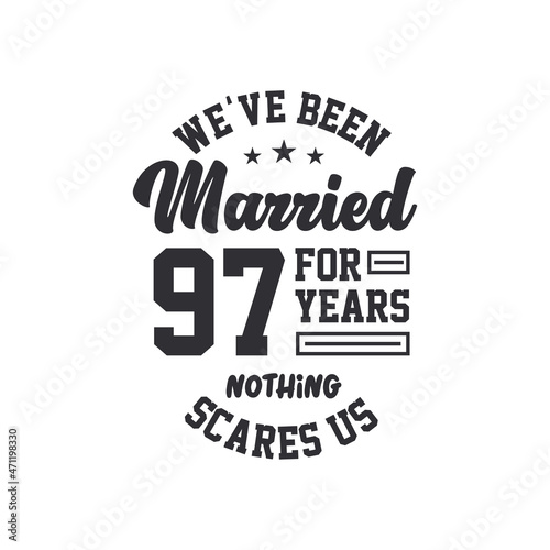 97th anniversary celebration. We've been Married for 97 years, nothing scares us