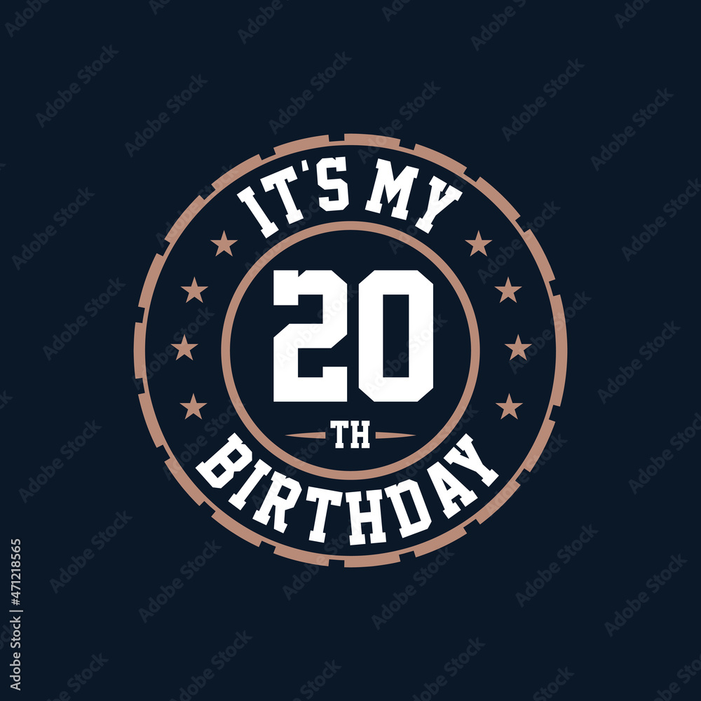 It's my 20th birthday. Happy 20th birthday