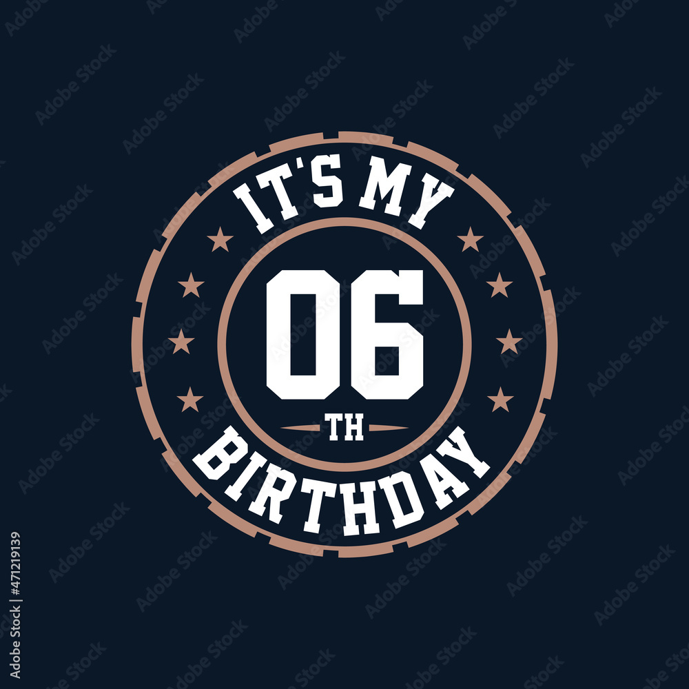 Fototapeta premium It's my 6th birthday. Happy 6th birthday