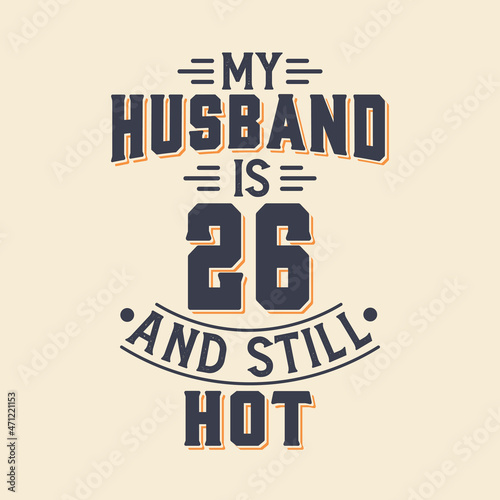 My husband is 26 and still hot