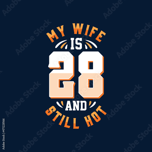 My wife is 28 and still hot