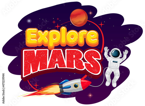 Explore Mars word logo design with rocket and astronaut