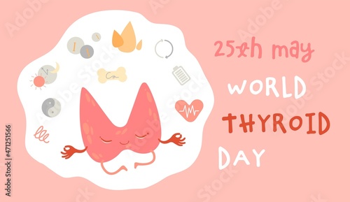 World Thyroid Day. May 25. Healthy happy thyroid gland cartoon character and lettering. Medical vector illustration