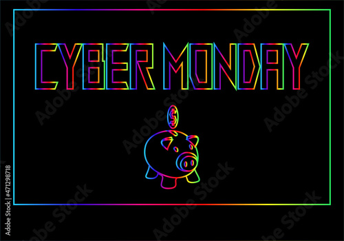Anuncio de Lunes ciber con una hucha cerdo y una moneda de dólar en trazo multicolor  neón sobre fondo negro y todo ello en un recuadro multicolor simulando  el monitor