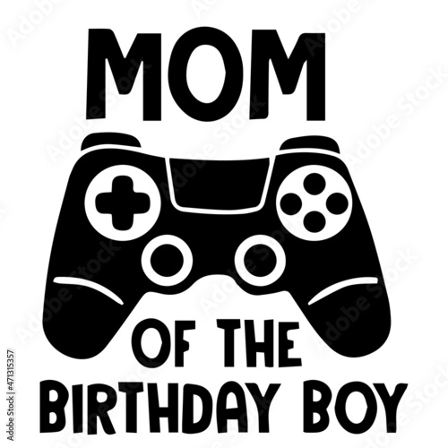 mom of the birthday boy logo inspirational quotes typography lettering design
