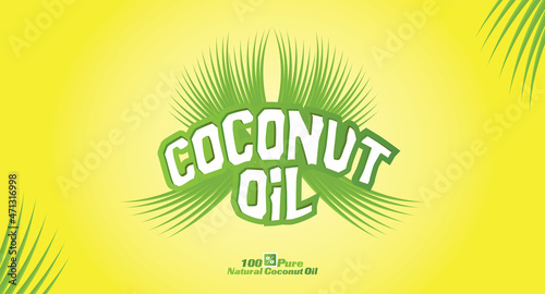 Coconut Oil bold calligraphy text with coco tree leaf decorated in yellow and green background