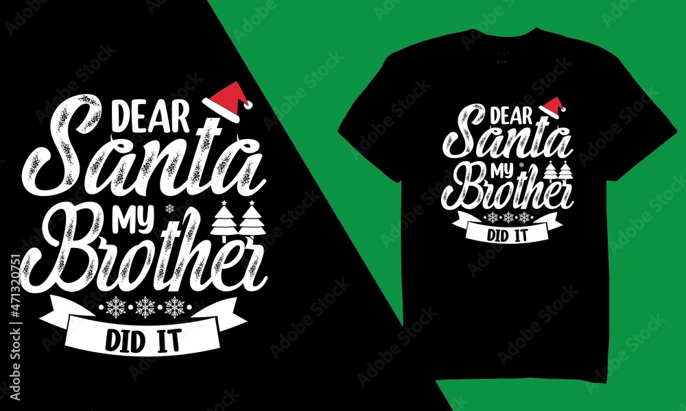 Dear Santa My Brother Did It Typography T-Shirt Svg Design Dear Santa My Brother Did It Typography T-Shirt Svg Design