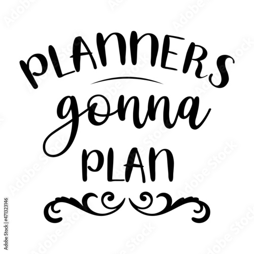 Planners Gonna Plan SVG