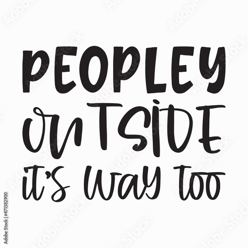 peopley outside it's way too black letter quote