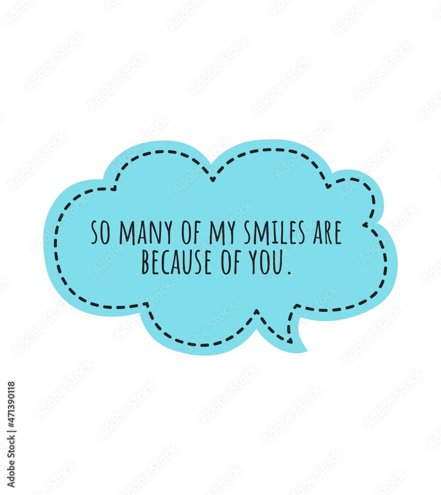 '' So mant of my smiles are because of you.'' superation message, motivational quote, motivation. Word Illustration to print on products for design development. '' So mant of my smiles are because of you.'' superation message, motivational quote, motivation. Word Illustration to print on products for design development.