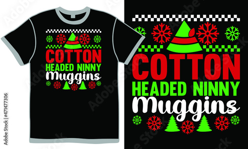 Cotton Headed Ninny Muggins, Merry Christmas Shirt Print, Holiday Christmas Quotes, Funny Santa Claus