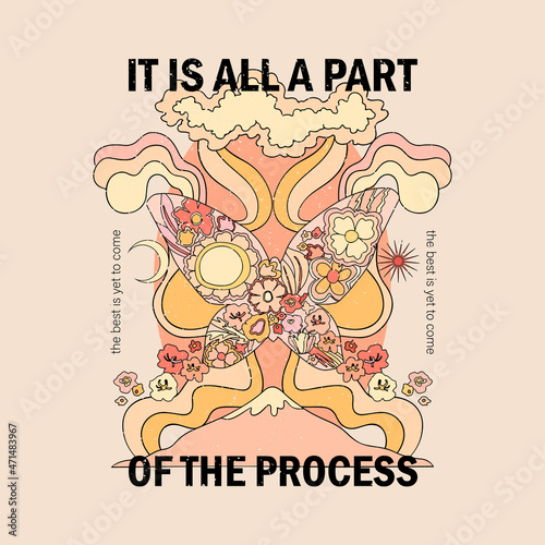 Motivating slogan with colorful butterfly and flowers. Hippie style groovy vibes