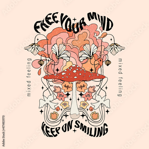 Free your mind slogan with colorful flowers and mushrooms. Hippie style groovy vibes	