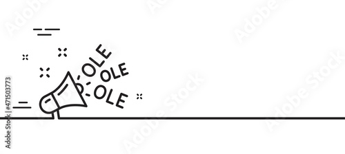 Ole chant line icon. Championship with megaphone sign. Sports event symbol. Minimal line illustration background. Ole chant line icon pattern banner. White web template concept. Vector