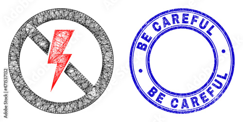 Net irregular mesh no electricity icon, and Be Careful dirty round seal imitation. Abstract lines form no electricity illustration. Blue seal includes Be Careful title inside round form.
