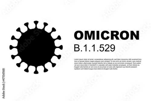 Omicron. B.1.1.529. Coronavirus Bacteria Cell, new strain, Covid-2019. No Infection and Stop Coronavirus Concepts. Dangerous Coronavirus Cell in South Africa. Deadly type of virus omicron.