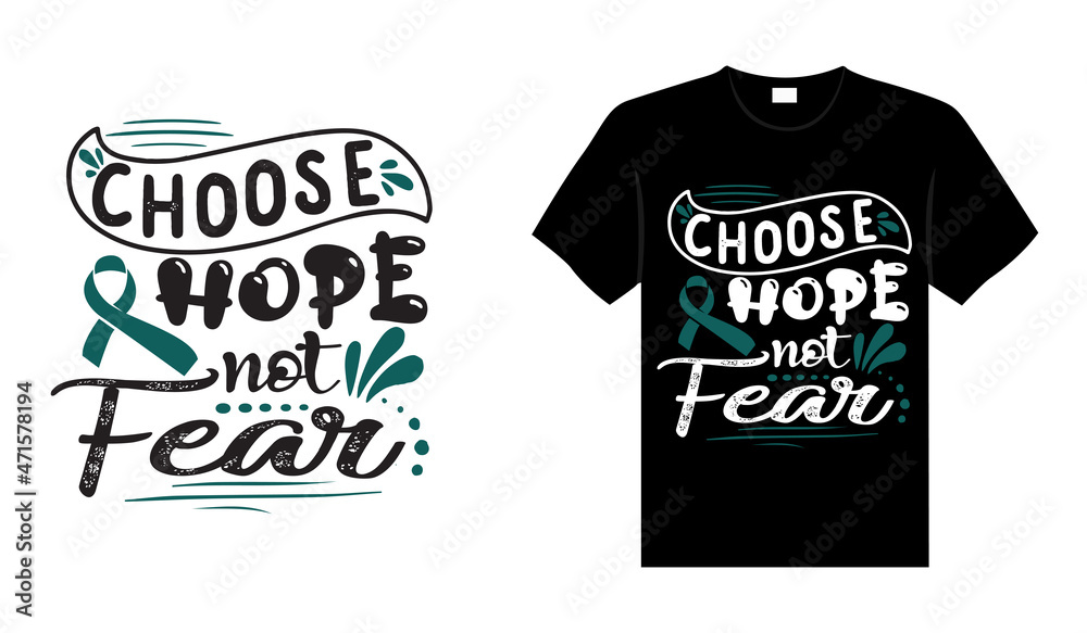 Choose hope not fear Cervical Cancer T shirt design, typography lettering merchandise design.