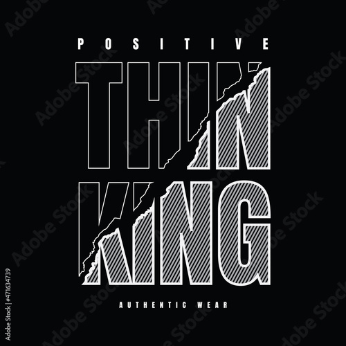 Positive thinking, slogan tee graphic typography for print t shirt design,vector illustration