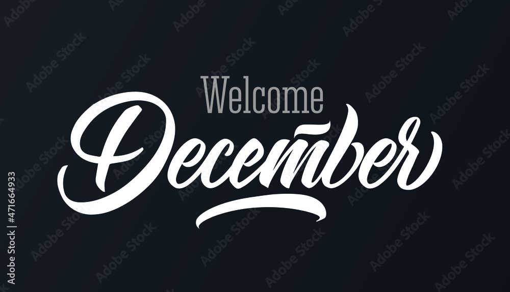 Welcome December typography poster graphic design. Handwritten hello December text, greeting card social media post template with lettering, brush stroke curve. Vector Illustration, dark backgrounde Welcome December typography poster graphic design. Handwritten hello December text, greeting card social media post template with lettering, brush stroke curve. Vector Illustration, dark backgrounde